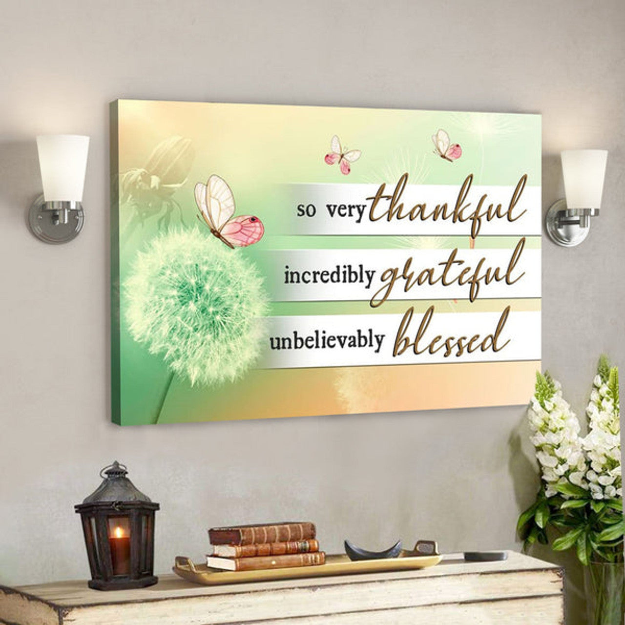 Bible Verse Canvas - So Very Thankful Incredibly Grateful Unbelievably Blessed Canvas Wall Art - Scripture Canvas Wall Art 