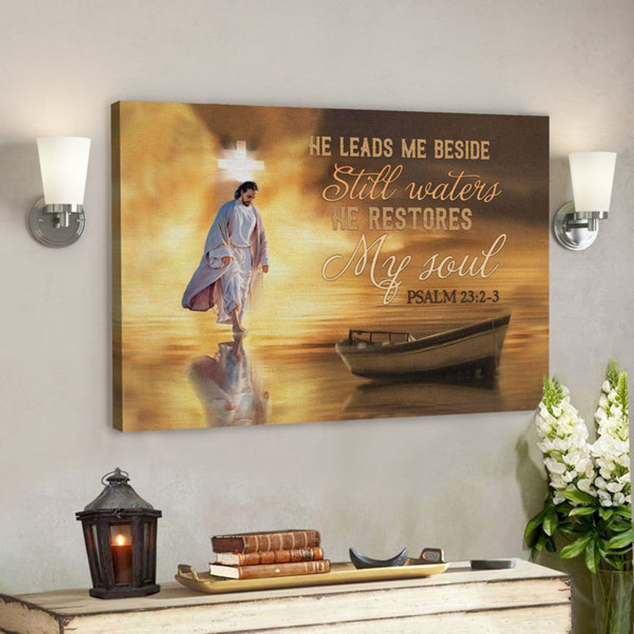 He Leads Me Beside Still Waters Posters - Psalm 23:2-3 Canvas 