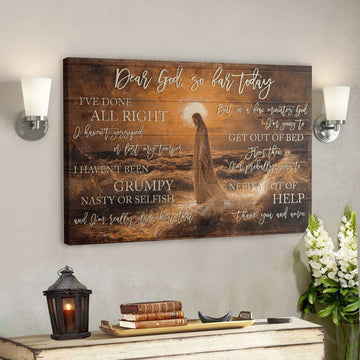 Bible Verse Wall Art Canvas - Dear God So Far Today Canvas 