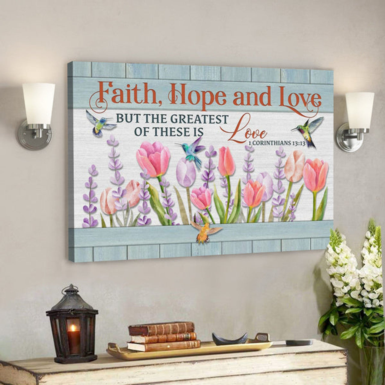 Bible Verse Canvas - Faith Hope And Love Hummingbird Flower Canvas Print - Scripture Canvas Wall Art 