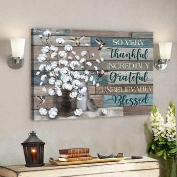 So Very Thankful Incredibly Grateful Unbelievably Blessed Canvas Wall Art - Christian Canvas Prints - Faith Canvas - Bible Verse Canvas 