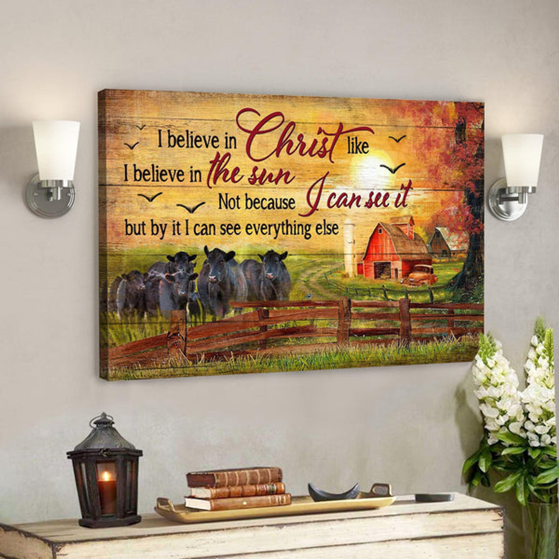 Cow On Farm - I Believe In Jesus Like I Believe In The Sun Canvas Wall Art - Bible Verse Canvas - Scripture Canvas Wall Art 