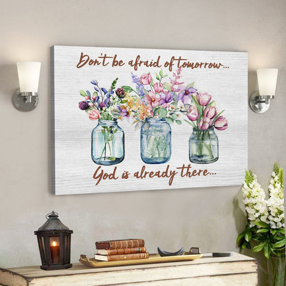 Bible Verse Canvas - Don't Be Afraid Of Tomorrow Gods Already There Canvas Art - Scripture Canvas Wall Art 
