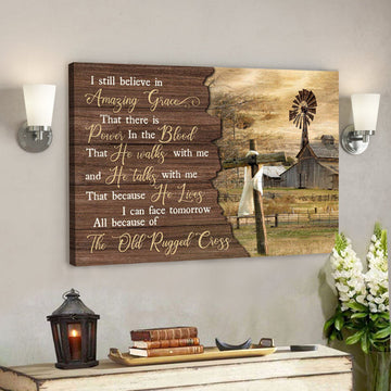 The Cross With Countryside Farm - I Still Believe In Amazing Grace - Bible Verse Canvas - Scripture Canvas Wall Art 
