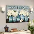 Hydrangea In Vase - Today I Choose Faith Hope Love Peace Joy Canvas Wall Art - Bible Verse Canvas - Scripture Canvas Wall Art 