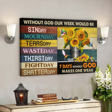 7 Days Without God Makes One Week Canvas Wall Art - Bible Verse Canvas - Scripture Canvas Wall Art 