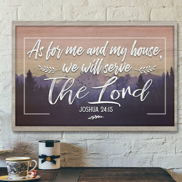 Bible Verse Canvas - Joshua 2514 Kjv As For Me And My House We Will Serve The Lord Canvas - Scripture Canvas Wall Art