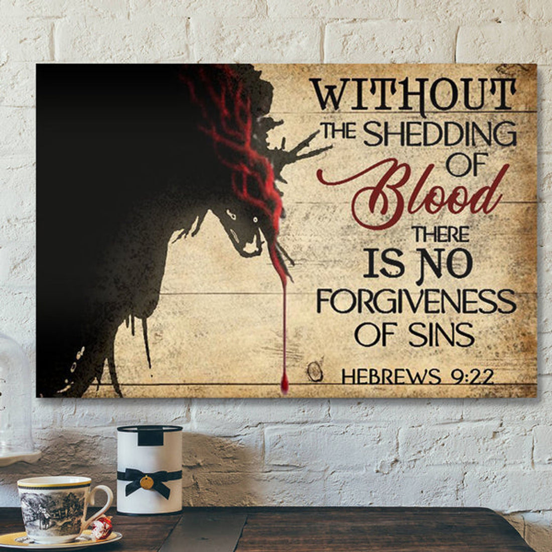 God Canvas - Bible Verse Canvas - No Shedding Of Blood No Forgiveness Of Sins - Unique Jesus Canvas - Scripture Canvas