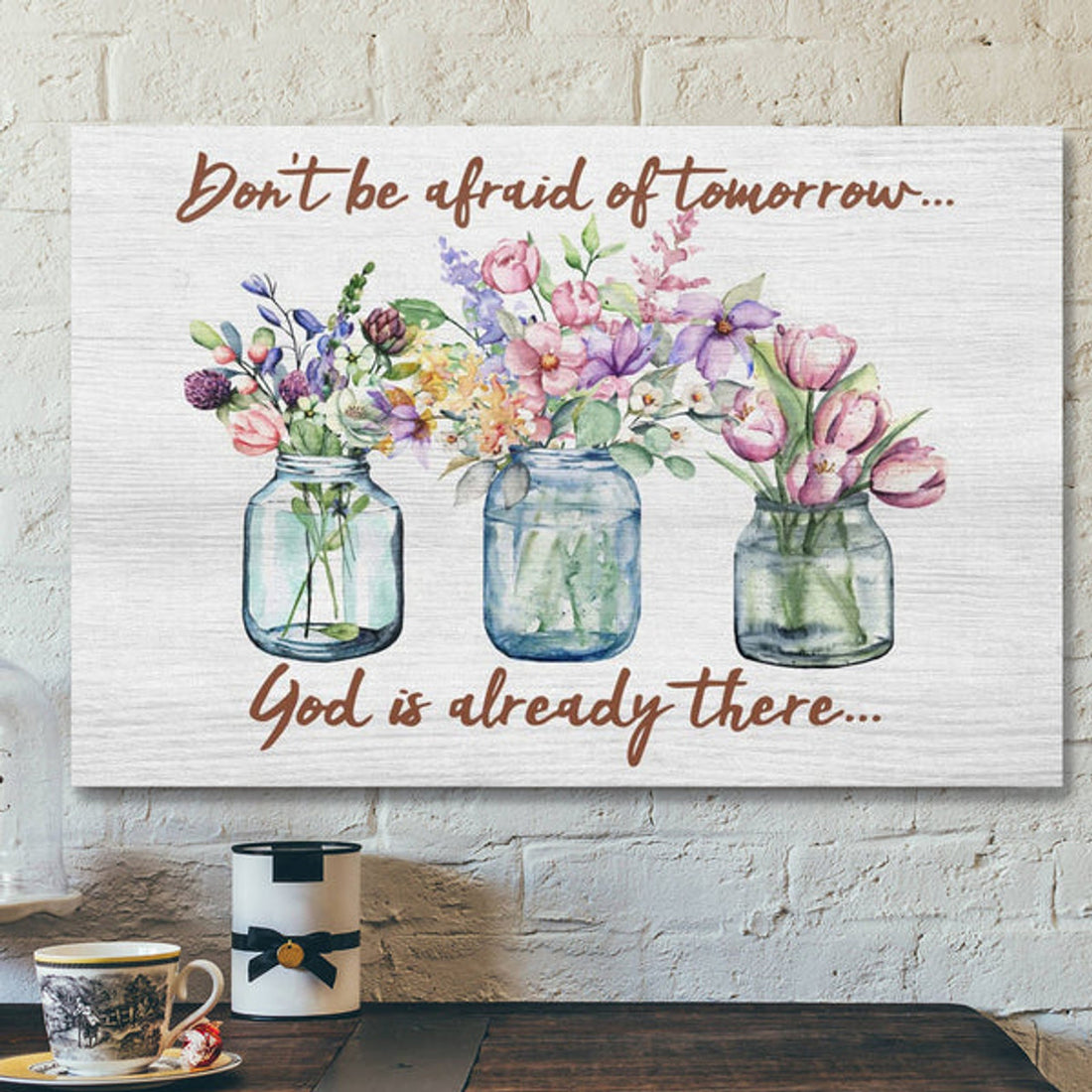 Bible Verse Canvas - Don't Be Afraid Of Tomorrow Gods Already There Canvas Art - Scripture Canvas Wall Art