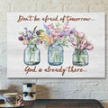 Bible Verse Canvas - Don't Be Afraid Of Tomorrow Gods Already There Canvas Art - Scripture Canvas Wall Art