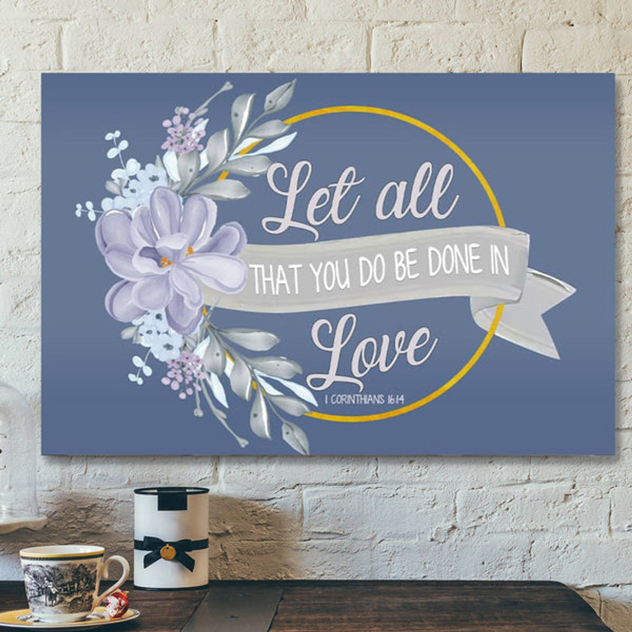 Bible Verse Canvas - Let All That You Do Be Done In Love Canvas Print - Scripture Canvas Wall Art