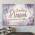 Bible Verse Canvas - Simply Blessed Canvas Wall Art - Scripture Canvas Wall Art