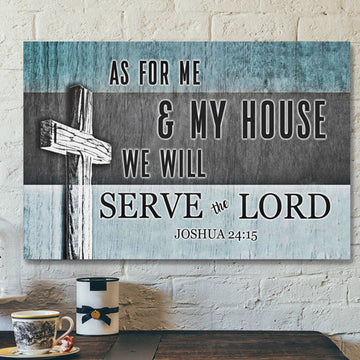 Bible Verse Canvas - As For Me And My House Joshua 2415 Cross Canvas Print - Scripture Canvas Wall Art