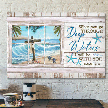 Bible Verse Canvas - The Cross And Turtle On The Beach - When You Go Through Deep Water I Will Be With You Canvas