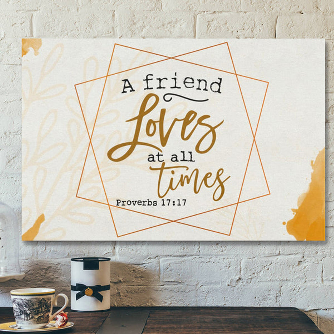 Bible Verse Canvas - A Friend Loves At All Times Proverbs 171 Canvas Print - Scripture Canvas Wall Art