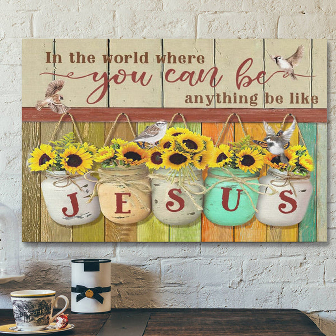 Bible Verse Canvas - In The World You Can Be Anything Be Like Jesus Canvas Print - Scripture Canvas Wall Art