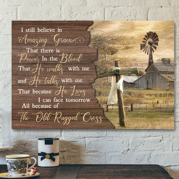 The Cross With Countryside Farm - I Still Believe In Amazing Grace - Bible Verse Canvas - Scripture Canvas Wall Art
