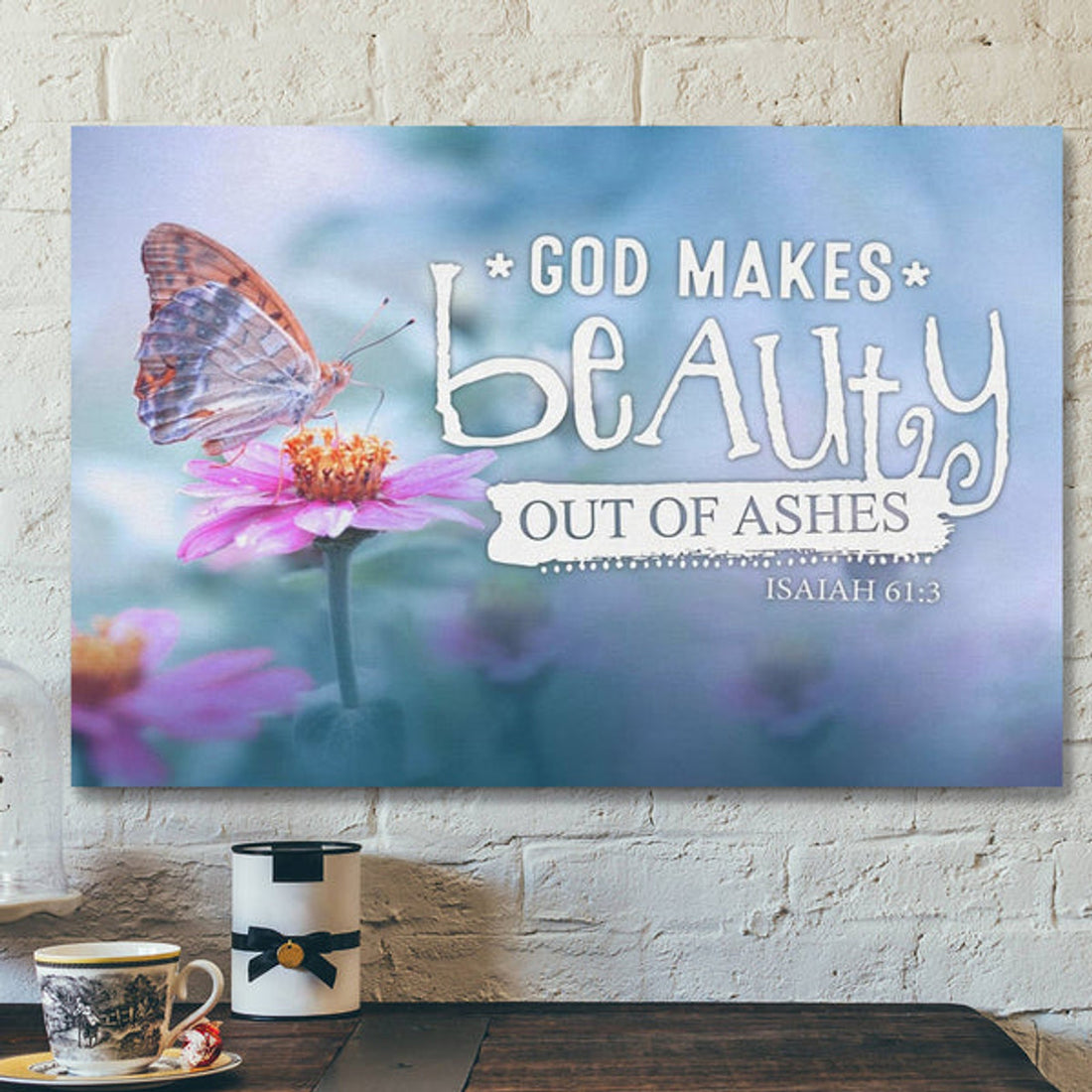 Bible Verse Canvas - God Makes Beauty Out Of Ashes Isaiah 613 Canvas - Scripture Canvas Wall Art