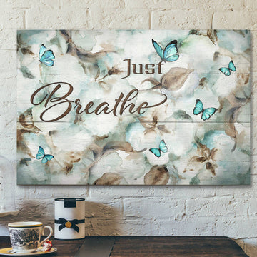 Flower - Just Breathe - Bible Verse Canvas - Scripture Canvas Wall Art