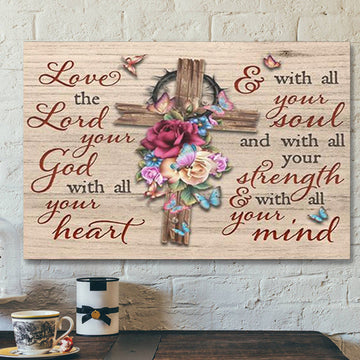 Bible Verse Canvas - Flower Cross Jesus - Love The Lord Your God - Scripture Canvas Wall Art
