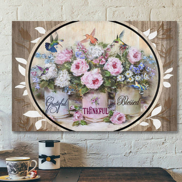 Bible Verse Canvas - Grateful Thankful Blessed Hummingbird Flowers Canvas - Scripture Canvas Wall Art