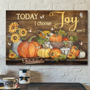 Pumpkins Canvas - Today I Choose Joy Canvas Wall Art - Bible Verse Canvas - Scripture Canvas Wall Art
