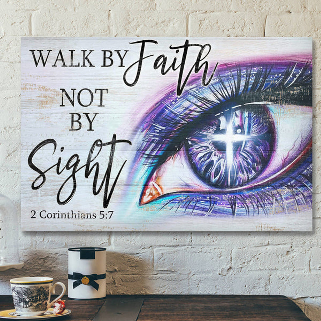 Gorgeous Eyes - Walk By Faith Not By Sight Canvas Wall Art - Bible Verse Canvas - Scripture Canvas Wall Art