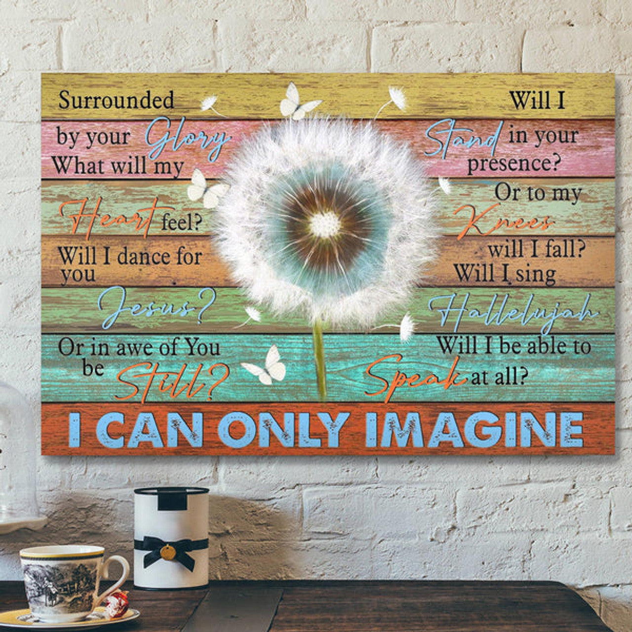 Beautiful Dandelion - I Can Only Imagine Canvas Wall Art - Bible Verse Canvas - Scripture Canvas Wall Art