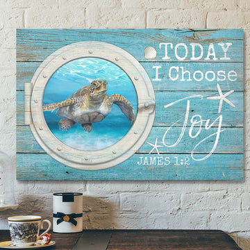 Sea Turtle - Today I Choose Joy Canvas Wall Art - Bible Verse Canvas - Scripture Canvas Wall Art