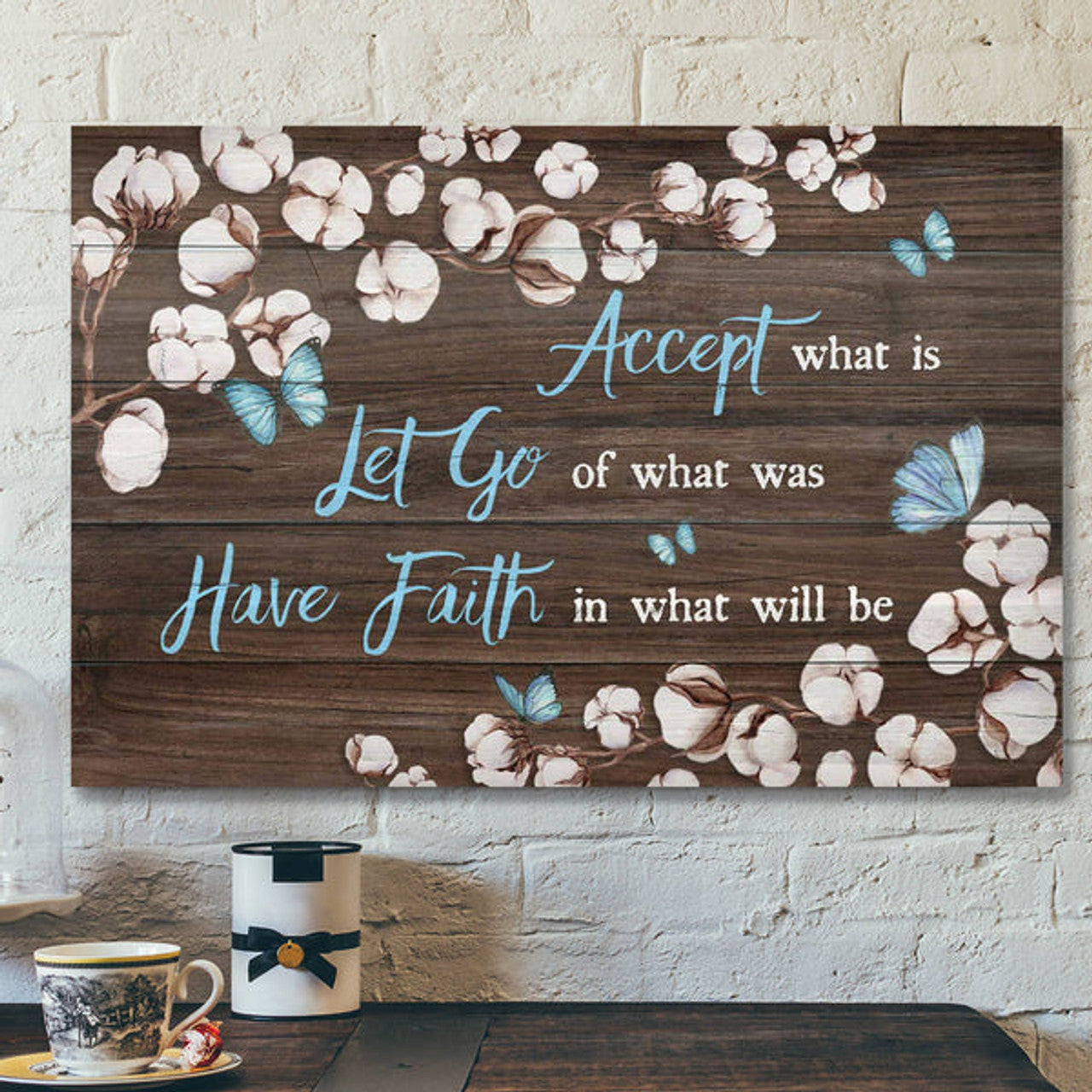 Cotton Flower - Have Faith In What Will Be Canvas Wall Art - Bible Verse Canvas - Scripture Canvas Wall Art