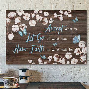Cotton Flower - Have Faith In What Will Be Canvas Wall Art - Bible Verse Canvas - Scripture Canvas Wall Art