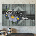 Bible Verse Canvas - God Knew My Heart Needed You Canvas - Scripture Canvas Wall Art