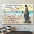 Jesus And The Sea - I Can Only Imagine - Bible Verse Canvas - Scripture Canvas Wall Art