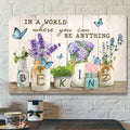 Flower Jar - In A World Where You Can Be Anything Canvas Wall Art - Bible Verse Canvas - Scripture Canvas Wall Art