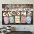 Bible Verse Canvas - Cotton Flower - My God That Is Who You Are Jesus Canvas Wall Art