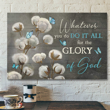 Cotton Flower With Butterfly - Whatever You Do It All For The Glory Of God Canvas Wall Art - Bible Verse Canvas