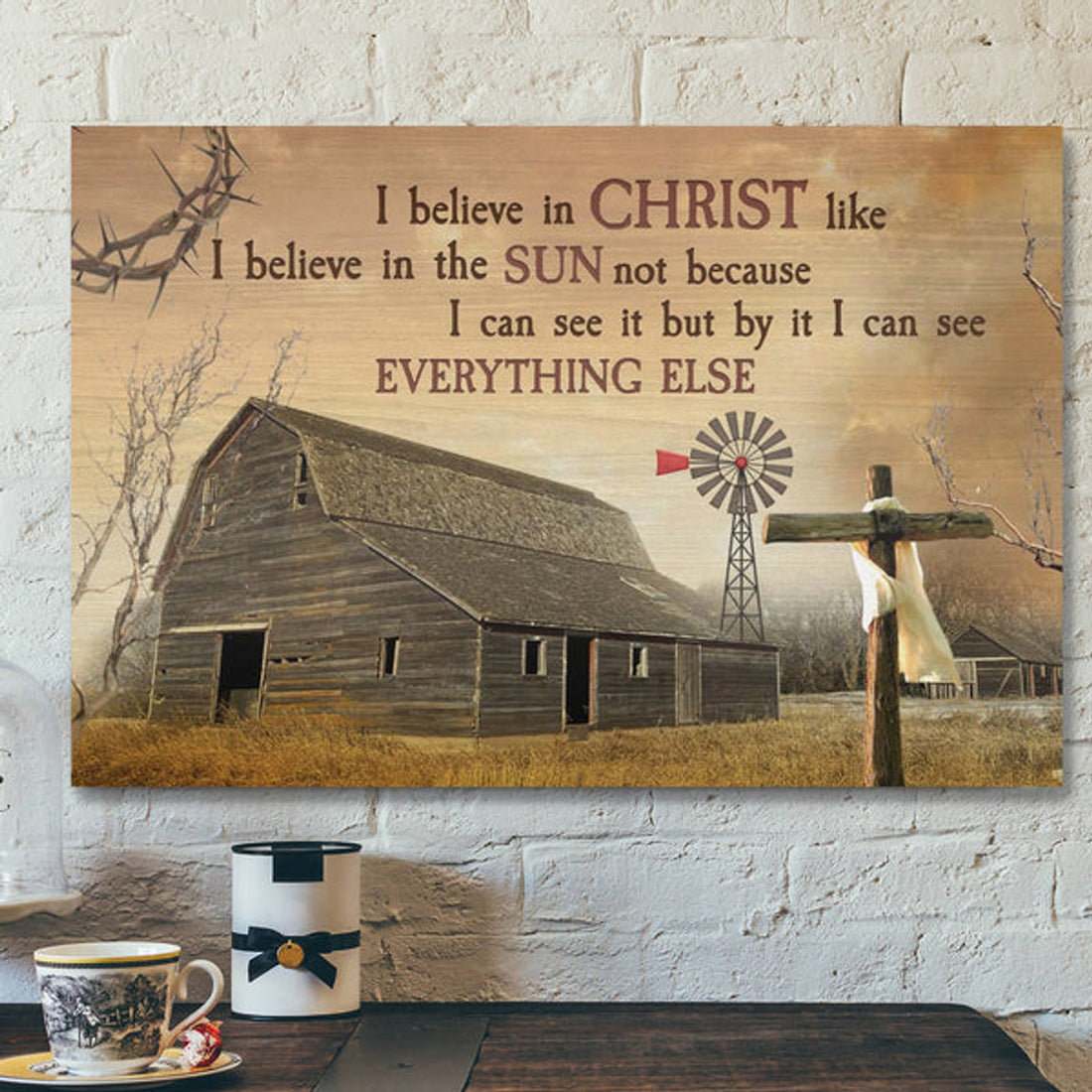 Bible Verse Canvas - I Believe In Christ Like I Believe In The Sun Canvas - Scripture Canvas Wall Art