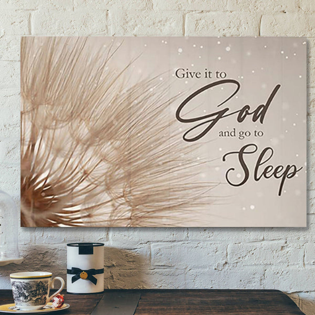 Give It To God And Go To Sleep Canvas Art 