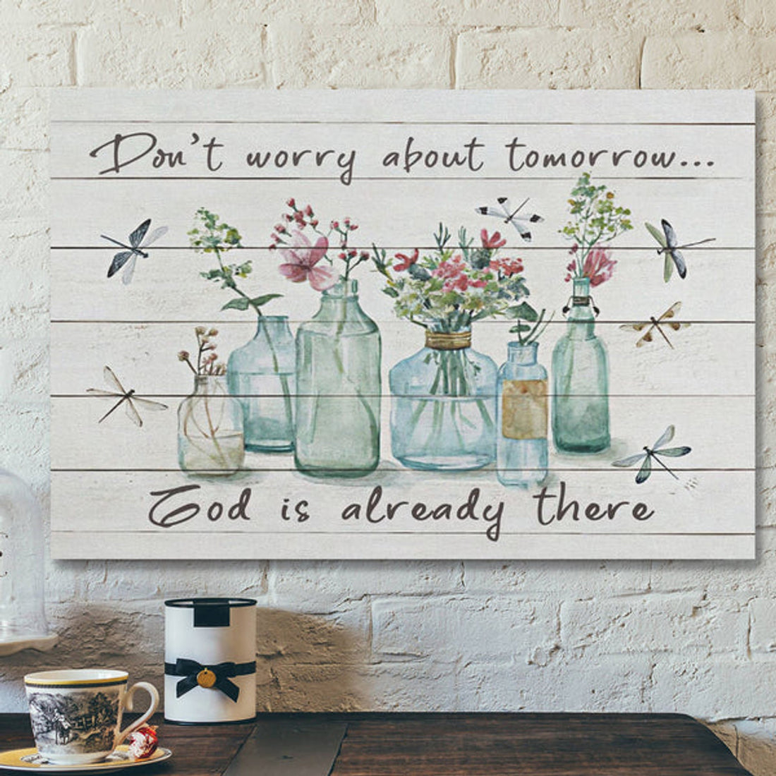 Don't Worry About Tomorrow God Is Already There Canvas Wall Art 