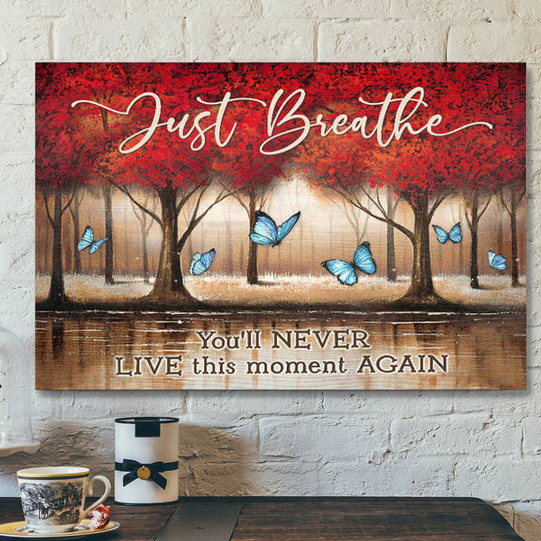 Just Breathe You’ll Never Live This Moment Again - Bible Verse Canvas - Scripture Canvas Wall Art 