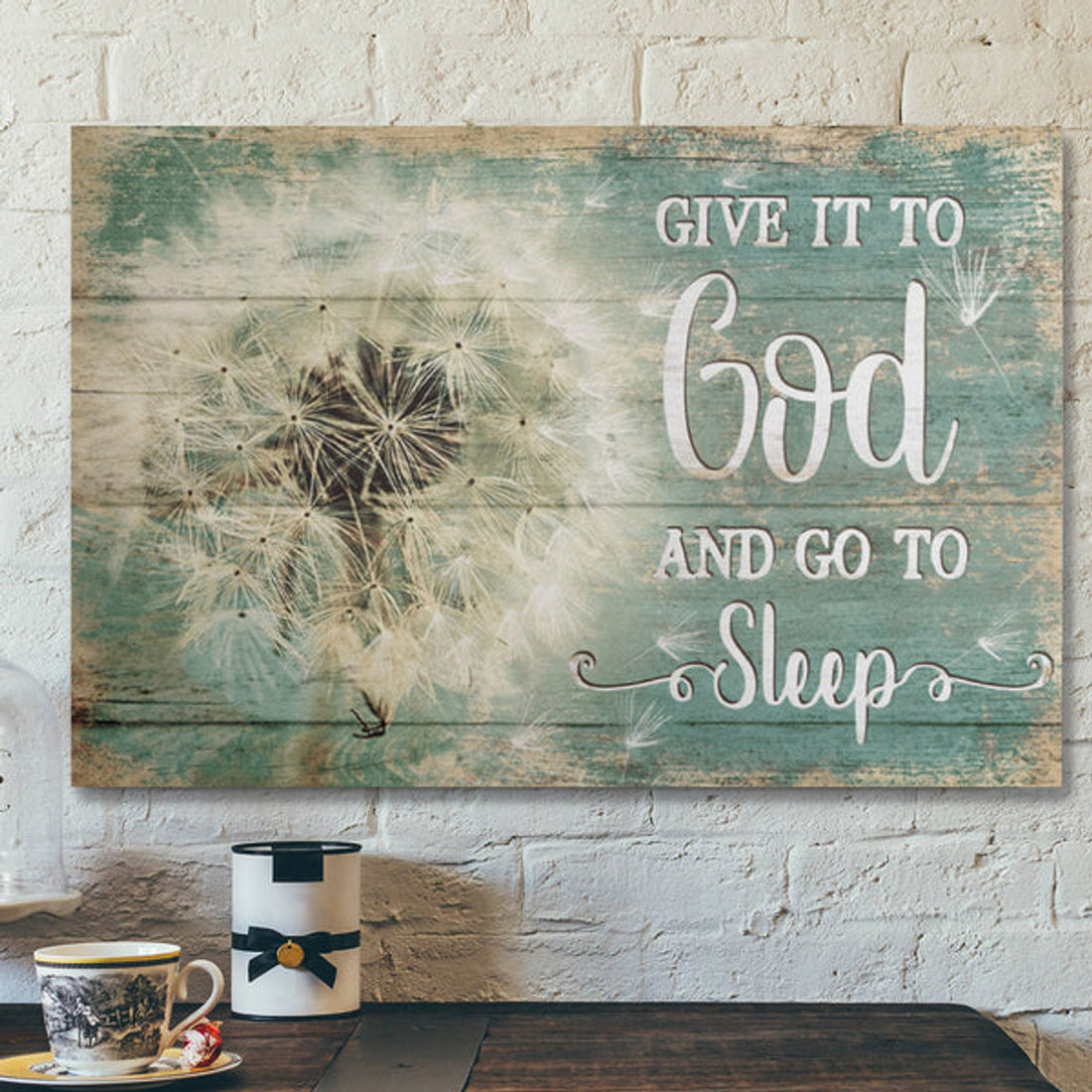 Give It To God And Go To Sleep Canvas Wall Art - Dandelion Wall Decor 
