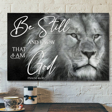 Jesus God Landscape Canvas Prints - God Wall Art - Be Still And Know That I Am God - Black And White Lion 