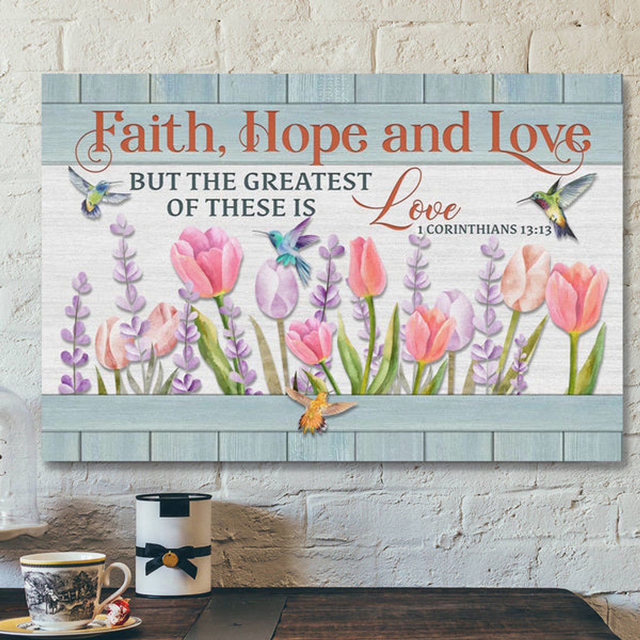 Bible Verse Canvas - Faith Hope And Love Hummingbird Flower Canvas Print - Scripture Canvas Wall Art