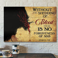 Without The Shedding Of Blood There Is No Forgiveness Of Sins - Bible Verse Canvas - Scripture Canvas Wall Art