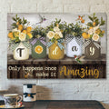 Flower Vase - Today Only Happens Once Make It Amazing Canvas Wall Art - Bible Verse Canvas - Scripture Canvas Wall Art