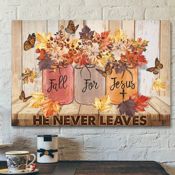 Butterfly Canvas - Fall For Jesus He Never Leaves Canvas Wall Art - Bible Verse Canvas - Scripture Canvas Wall Art