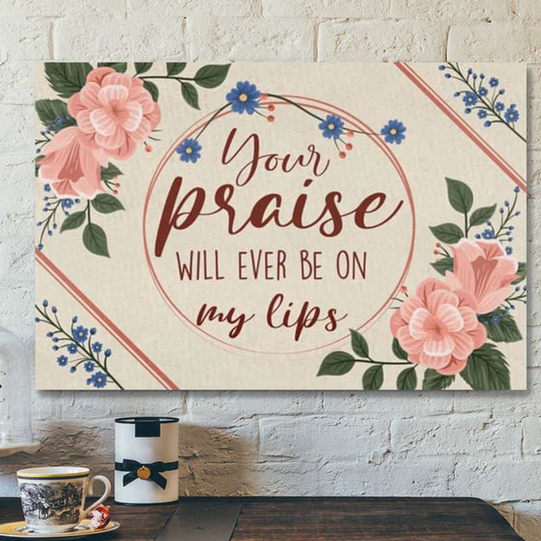 Bible Verse Canvas - Your Praise Will Ever Be On My Lips - Song Lyrics Canvas - Scripture Canvas Wall Art