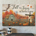 Fall Farm - Fall For Jesus He Never Leaves Canvas Wall Art - Bible Verse Canvas - Scripture Canvas Wall Art