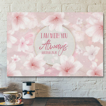 Bible Verse Canvas - I Am With You Always Matthew 2820 Canvas Wall Art - Scripture Canvas Wall Art