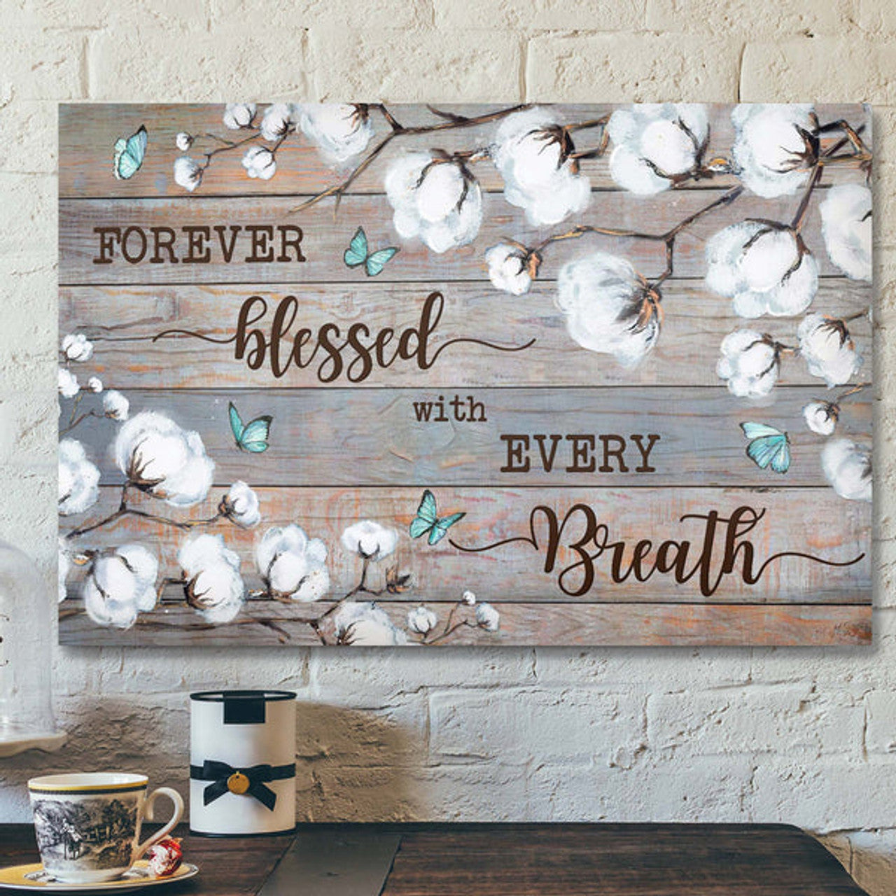 Cotton Flower - Forever Blessed With Every Breath Canvas Wall Art - Bible Verse Canvas - Scripture Canvas Wall Art